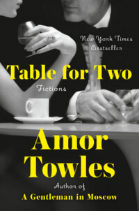 Table for Two: Fictions By Amor Towles Millions of Amor Towles fans are in for a treat as he shares some of his shorter fiction: six stories based in New York City and a novella set in Golden Age Hollywood.